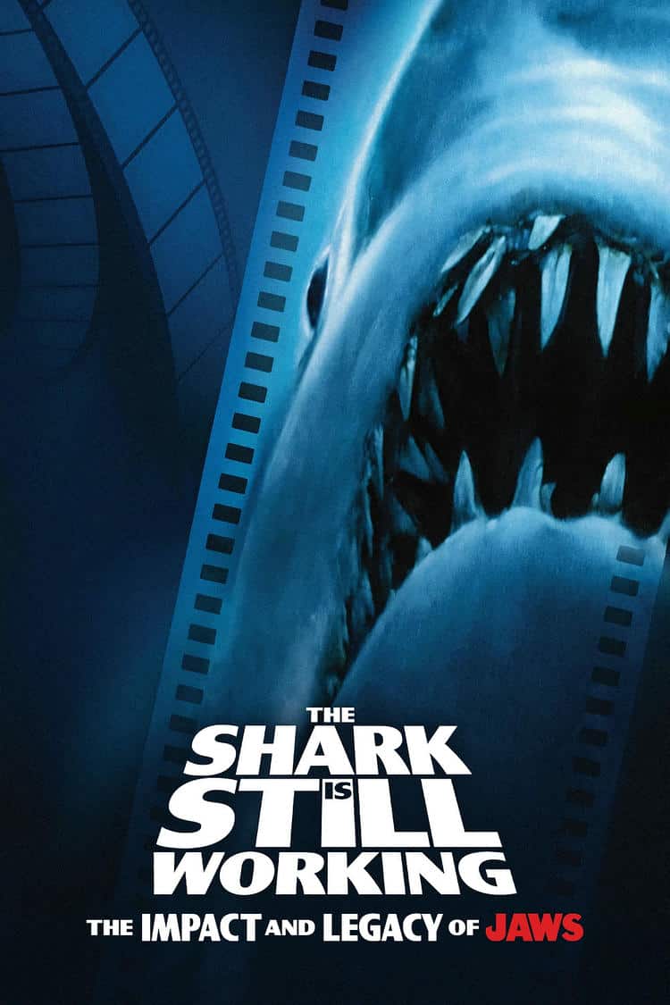 Poster for The Shark Is Still Working: The Impact & Legacy of "Jaws"
